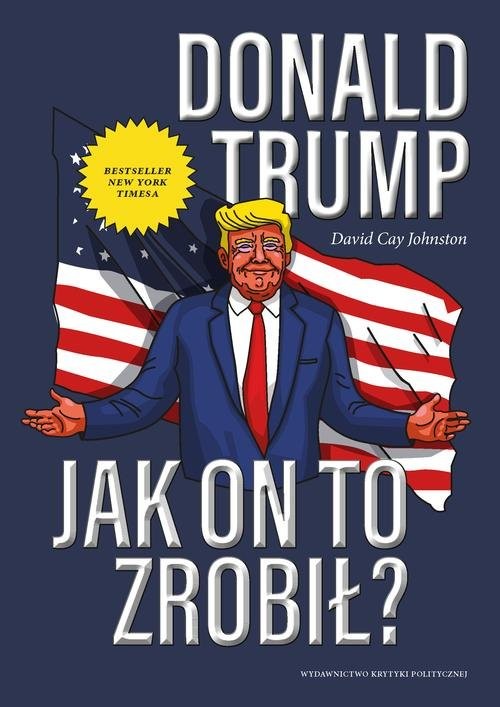okładka Donald Trump Jak on to zrobił? książka | David Cay Johnston