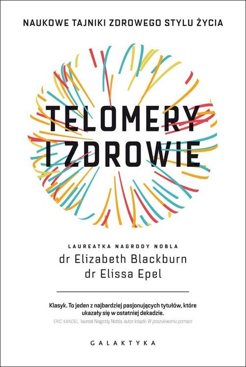 okładka Telomery i zdrowie Naukowe tajniki zdrowego stylu życia książka | Elizabeth Blackburn, Elissa Epel