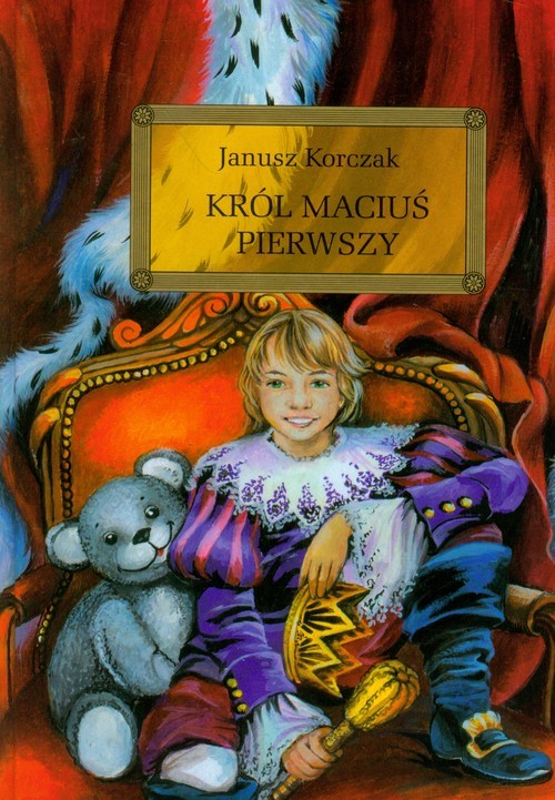 okładka Król Maciuś Pierwszy książka | Janusz Korczak