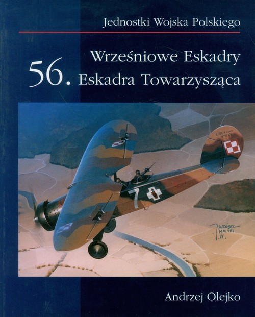 okładka Wrześniowe Eskadry 56 Eskadra Towarzysząca książka | Andrzej Olejko
