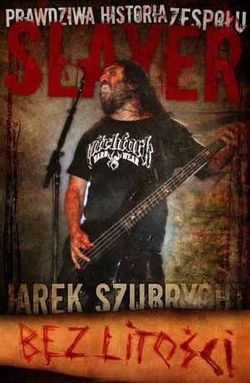 okładka Slayer Bez Litości książka | Jarek Szubrycht