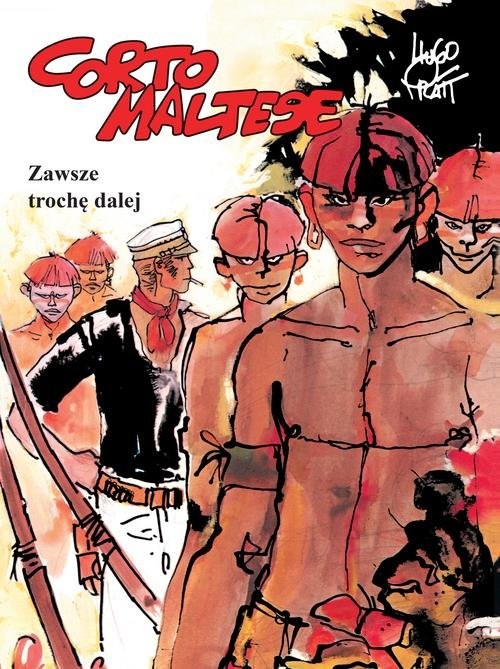 okładka Corto Maltese Tom 3 Zawsze trochę dalej książka | Hugo Pratt