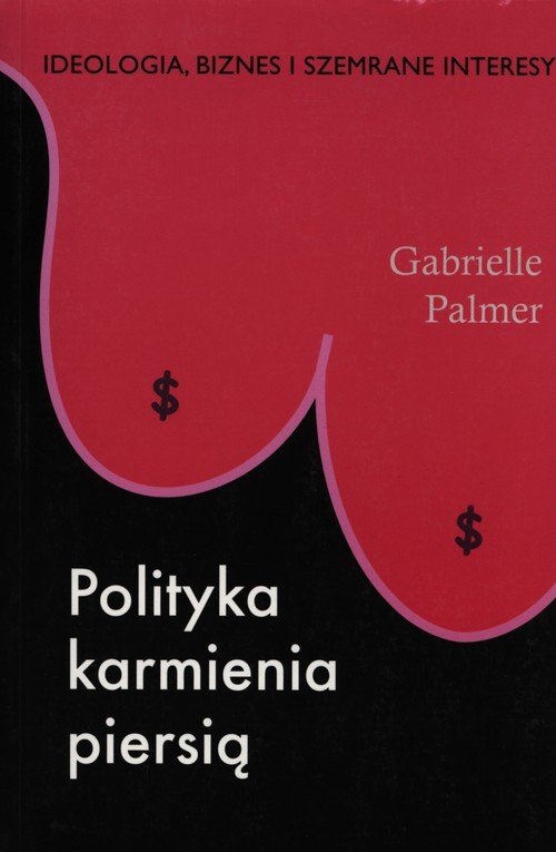 okładka Polityka karmienia piersią książka | Palmer Gabrielle
