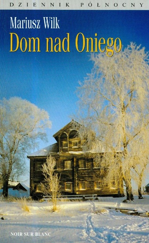okładka Dom nad Oniego książka | Mariusz Wilk