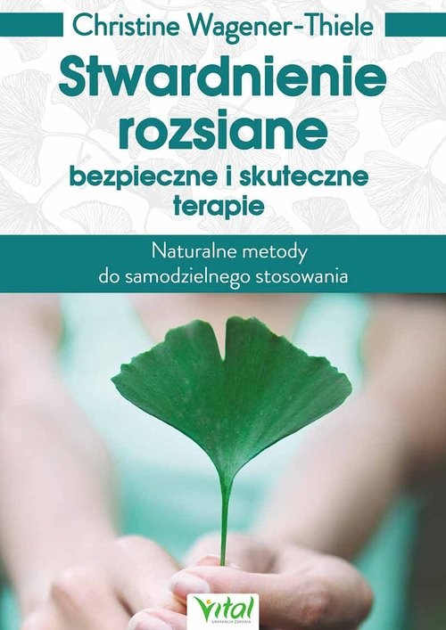 okładka Stwardnienie rozsiane bezpieczne i skuteczne terapie Naturalne metody do samodzielnego stosowania książka | Christine Wagener-Thiele