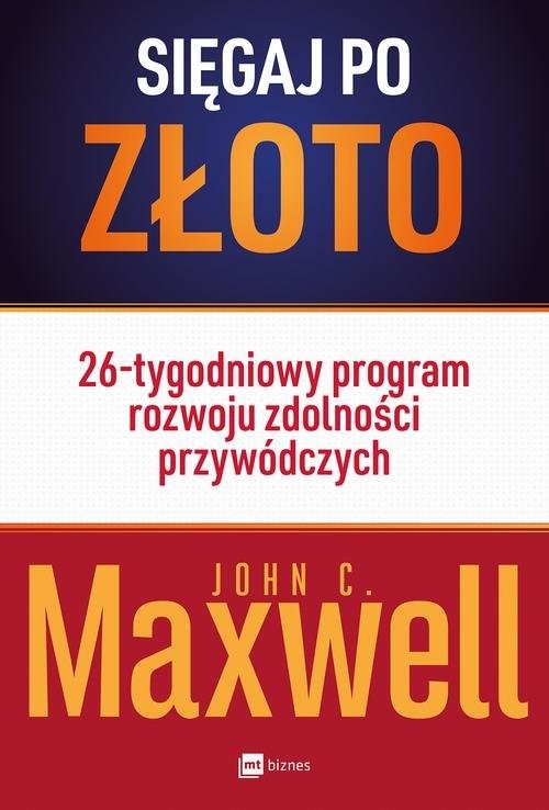 okładka Sięgaj po złoto 26-tygodniowy program rozwoju zdolności przywódczych książka | John C. Maxwell