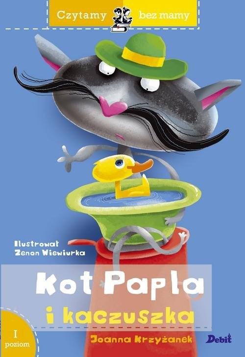 okładka Czytamy bez mamy Kot Papla i kaczuszka Poziom 1 Pierwsze kroki książka | Joanna Krzyżanek