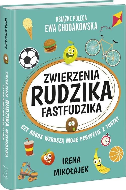 okładka Zwierzenia Rudzika fastfudzika Czy kogoś wzruszą moje perypetie z tuszą? książka | Irena Mikołajek