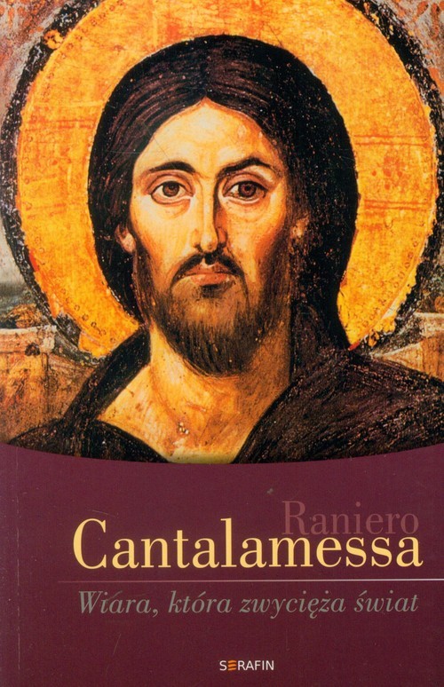 okładka Wiara, która zwycięża świat książka | Raniero Cantalamessa