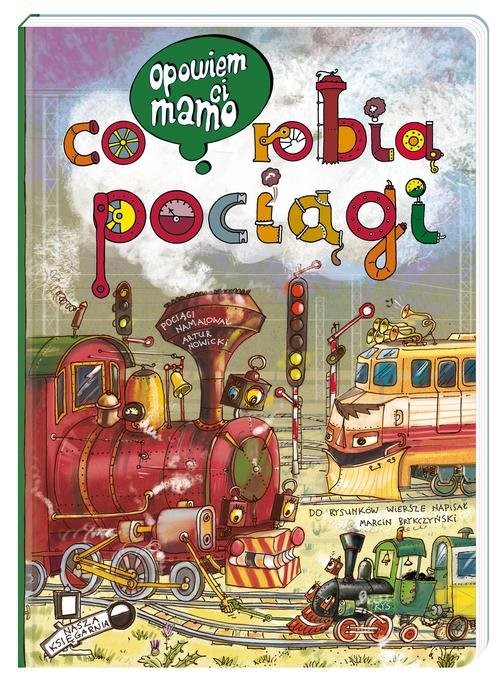 okładka Opowiem ci mamo, co robią pociągi książka | Artur Nowicki, Marcin Brykczyński