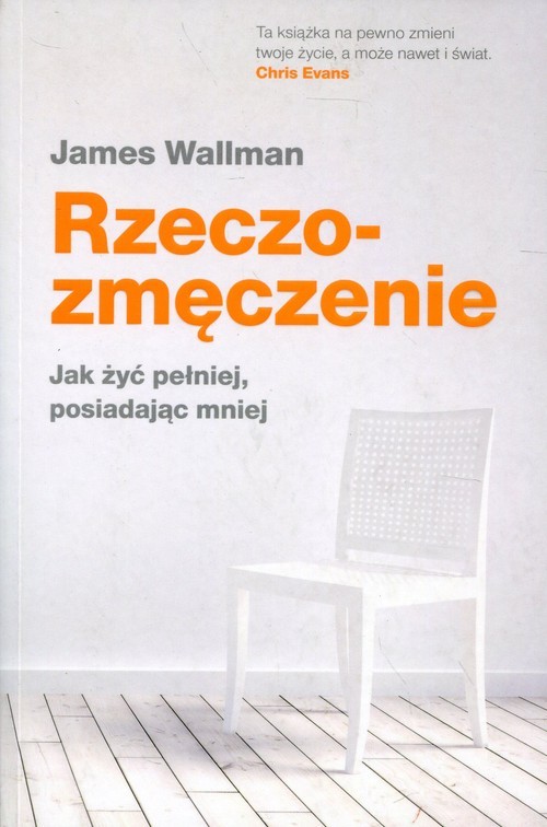 okładka Rzeczozmęczenie Jak żyć pełniej, posiadając mniej książka | James Wallman