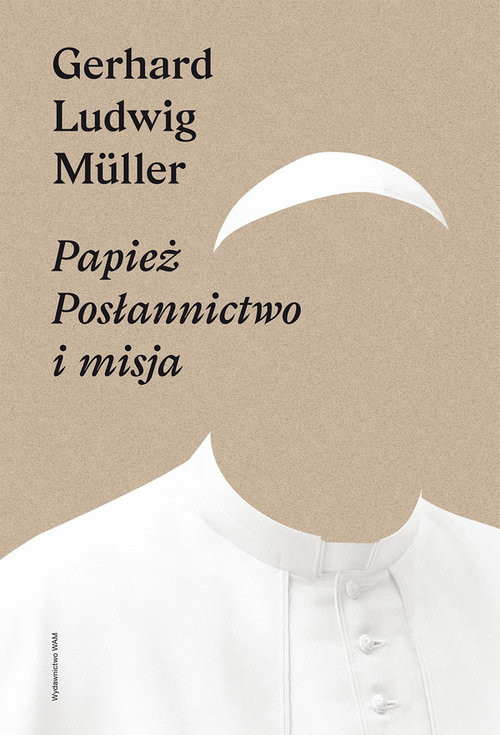 okładka Papież Posłannictwo i misja książka | Gerhard Ludwig Müller