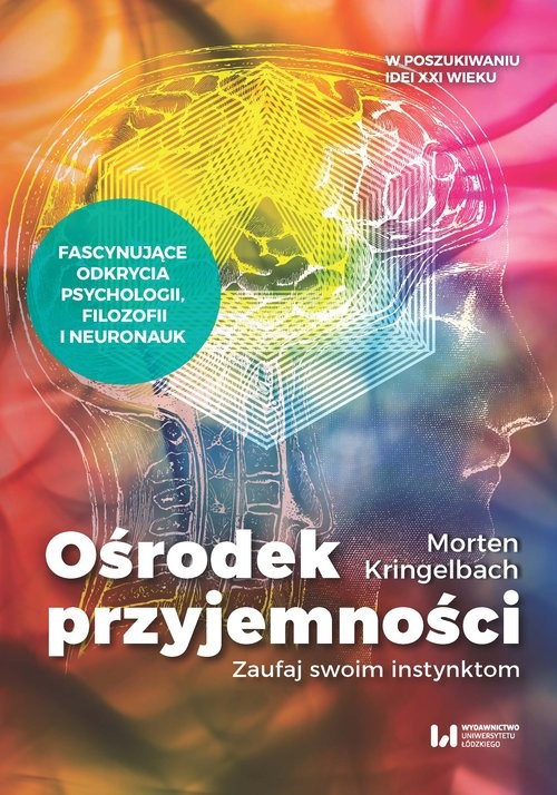 okładka Ośrodek przyjemności Zaufaj swoim instynktom książka | Morten L. Kringelbach