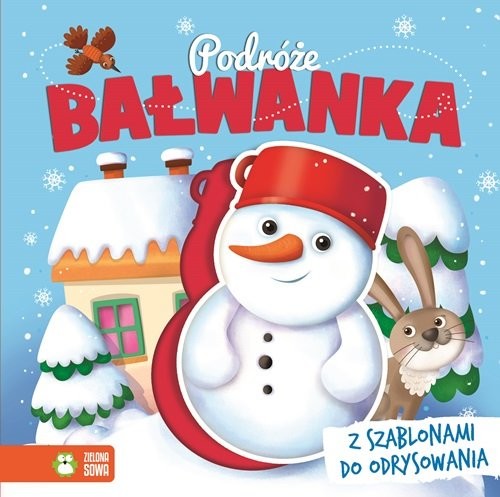 okładka Podróże Bałwanka Książka z szablonami do odrysowania książka