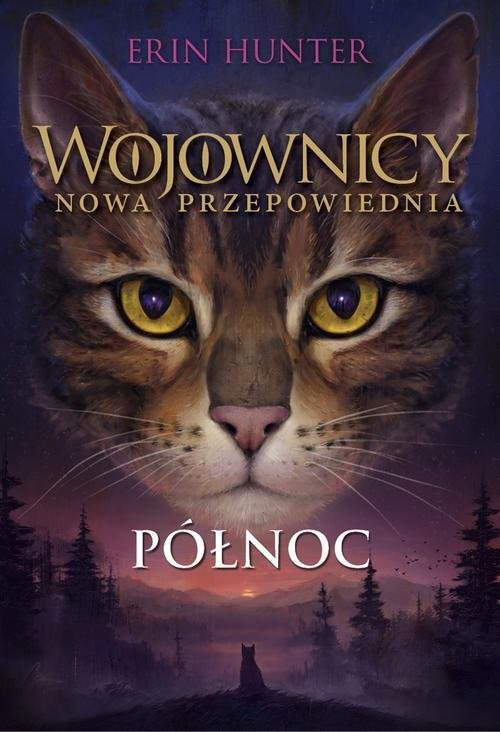 okładka Wojownicy nowa przepowiednia Tom 1 Północ książka | Erin Hunter