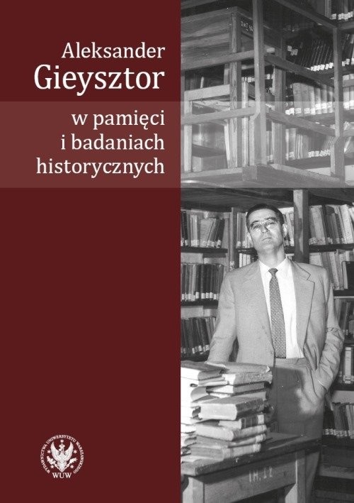 okładka Aleksander Gieysztor w pamięci i badaniach historycznych książka