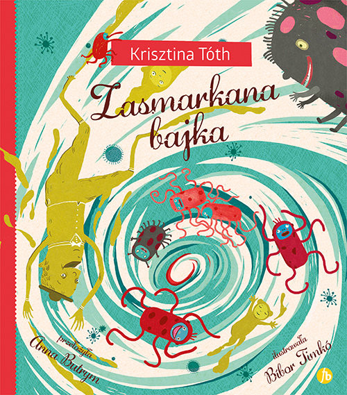 okładka Zasmarkana bajka książka | Toth Krisztina