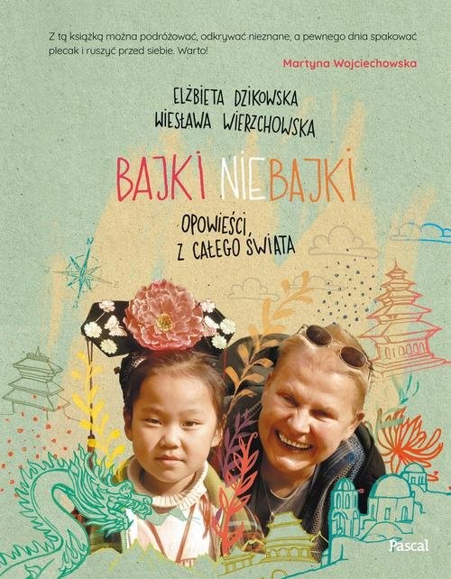 okładka Bajki nie bajki Opowieści z całego świata książka | Elżbieta Dzikowska, Wiesława Wierzchowska