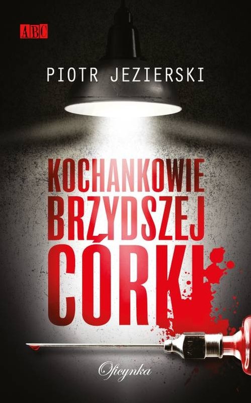 okładka Kochankowie brzydszej córki książka | Piotr Jezierski
