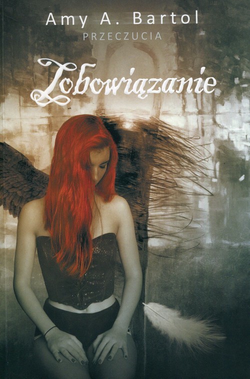 okładka Przeczucia Tom 3 Zobowiązanie książka | Amy A. Bartol