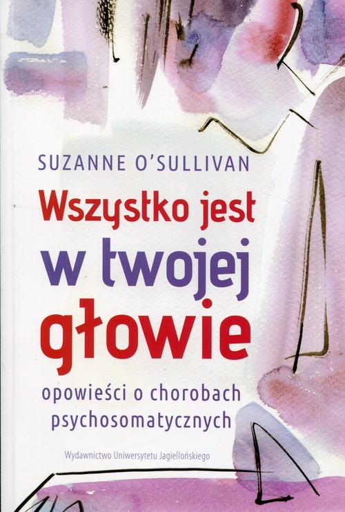 okładka Wszystko jest w twojej głowie książka | Suzanne Osullivan