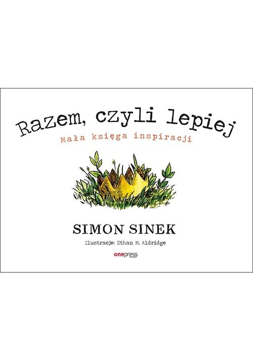 okładka Razem czyli lepiej Mała księga inspiracji książka | Simon Sinek