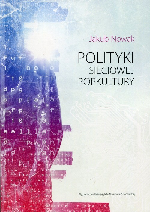 okładka Polityki sieciowej popkultury książka | Nowak Jakub