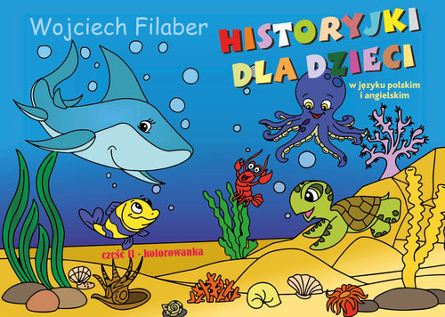 okładka Historyjki w języku polskim i angielskim Część 2 - kolorowanka książka | Wojciech Filaber