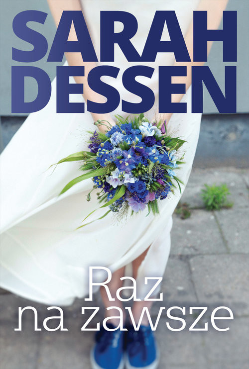 okładka Raz na zawsze książka | Sarah Dessen