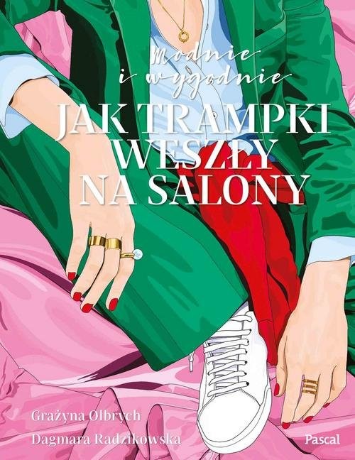 okładka Modnie i wygodnie Jak trampki weszły na salony książka | Grażyna Olbrych, Dagmara Radzikowska