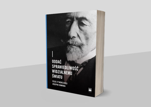 okładka Oddać sprawiedliwość widzialnemu światu Eseje o twórczości Josepha Conrada książka