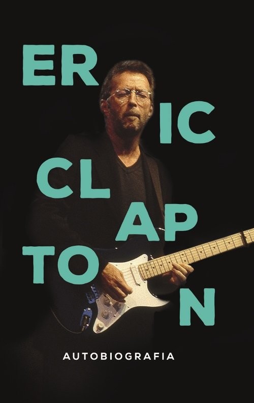 okładka Eric Clapton Autobiografia książka | Eric Clapton