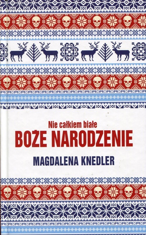 okładka Nie całkiem białe Boże Narodzenie książka | Magda Knedler