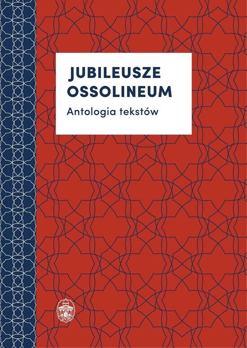 okładka Jubileusze Ossolineum Antologia tekstów książka