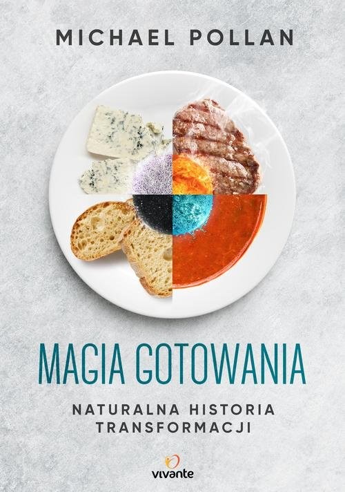okładka Magia gotowania Naturalna historia transformacji książka | Michael Pollan