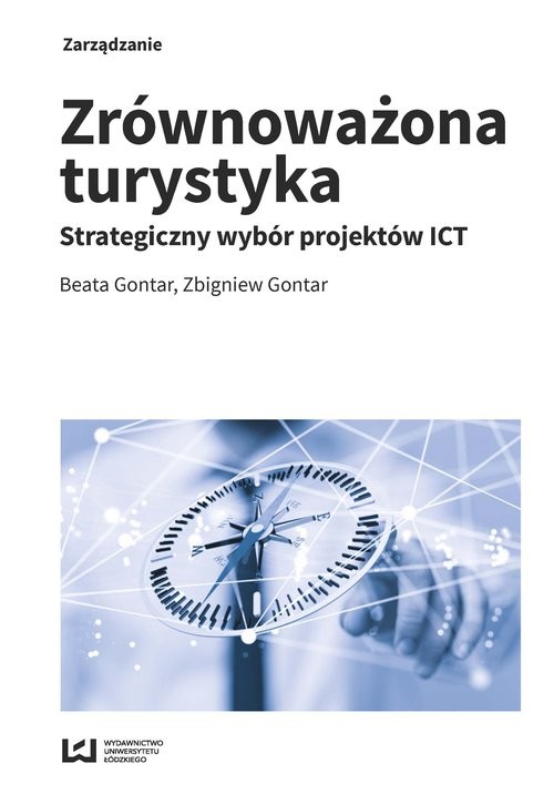 okładka Zrównoważona turystyka Strategiczny wybór projektów ICT książka | Beata Gontar, Zbigniew Gontar