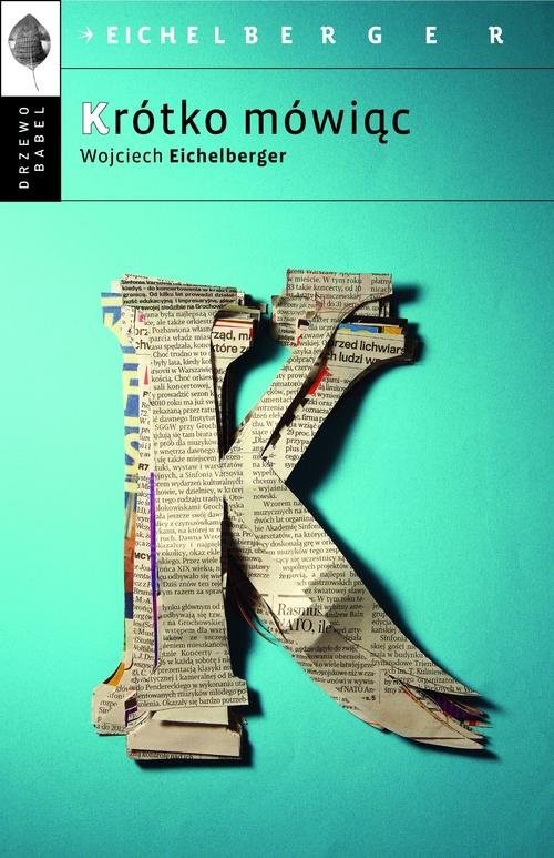 okładka Krótko mówiąc książka | Wojciech Eichelberger