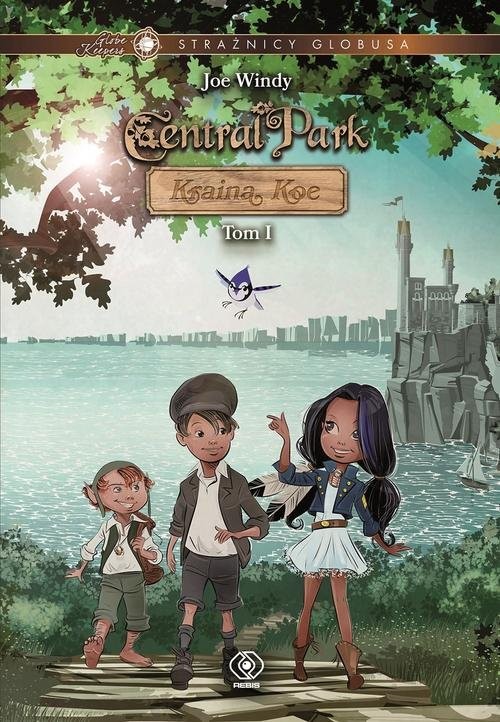 okładka Strażnicy Globusa Central Park Kraina Koe Tom I książka | Windy Joe