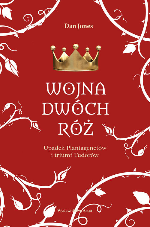okładka Wojna Dwóch Róż książka | Dan Jones