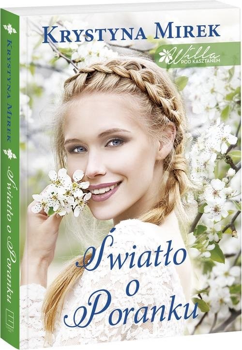 okładka Willa pod kasztanem 2 Światło o poranku książka | Krystyna Mirek