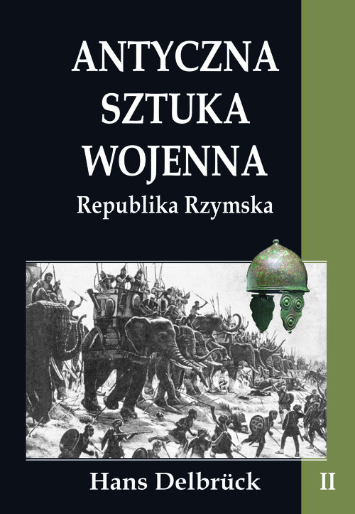 okładka Antyczna sztuka wojenna Republika Rzymska Tom 2 książka | Delbruck Hans