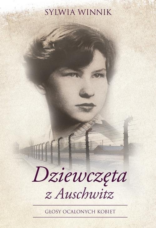 okładka Dziewczęta z Auschwitz Głosy ocalonych kobiet książka | Sylwia Winnik