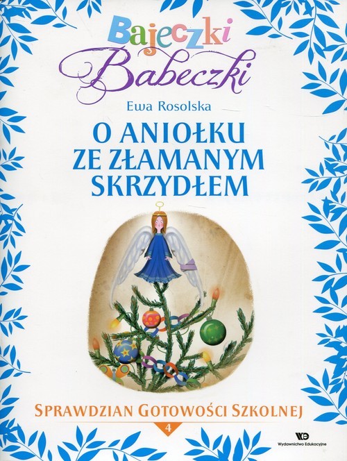 okładka Bajeczki Babeczki 4 O Aniołku ze złamanym skrzydłem Sprawdzian gotowości szkolnej książka | Ewa Rosolska