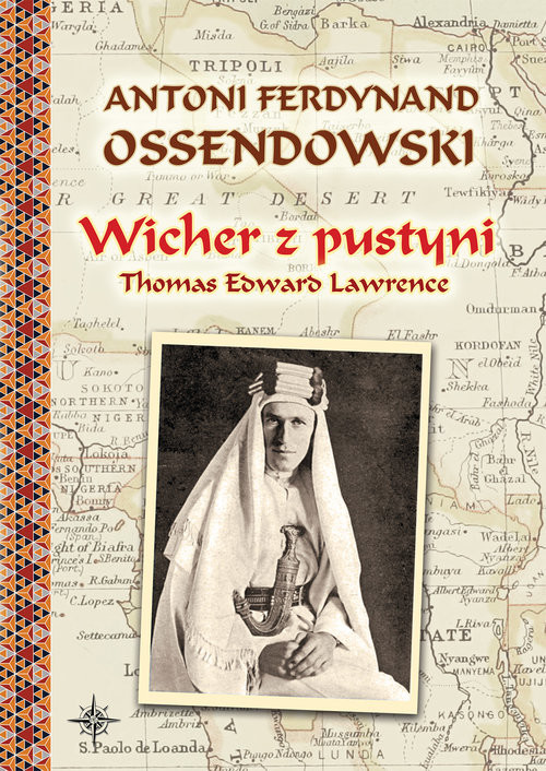 okładka Wicher z pustyni Thomas Edward Lawrence książka | Ferdynand Antoni Ossendowski