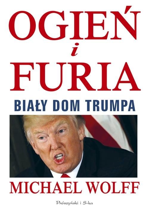 okładka Ogień i furia Biały Dom Trumpa książka | Michael Wolff