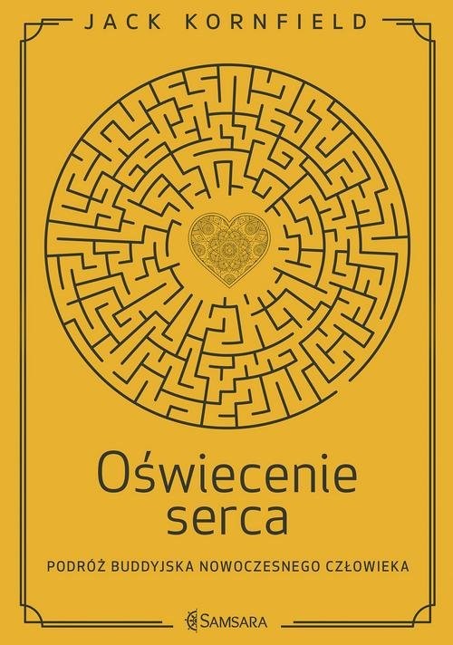 okładka Oświecenie serca Podróż buddyjska nowoczesnego człowieka książka | Jack Kornfield