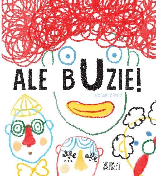 okładka Ale buzie książka | Adelina Sandecka