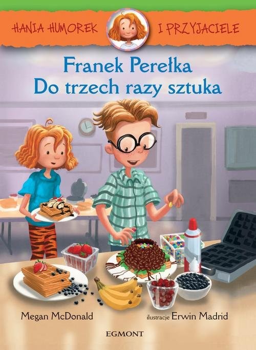 okładka Hania Humorek i przyjaciele Franek Perełka Do trzech razy sztuka książka | McDonald Megan