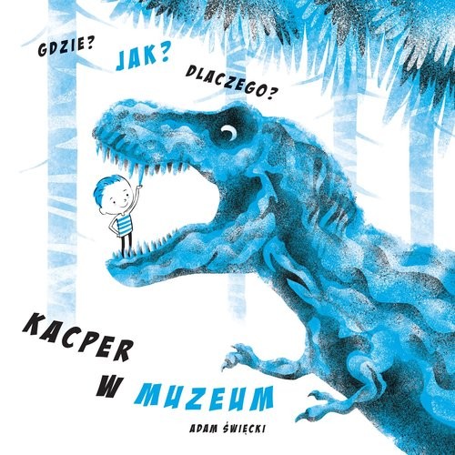 okładka Gdzie Jak Dlaczego Kacper w muzeum książka | Adam Święcki