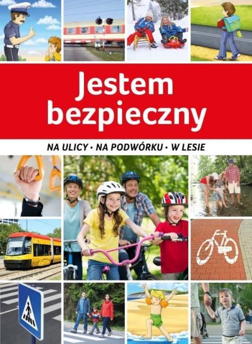 okładka Jestem bezpieczny Na ulicy, na podwórku, w lesie książka | Jarosław Górski